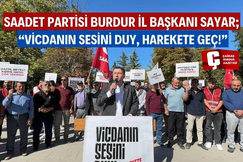 SAADET PARTİSİ BURDUR İL BAŞKANLIĞI FİLİSTİN İÇİN MEYDANLARA İNDİ