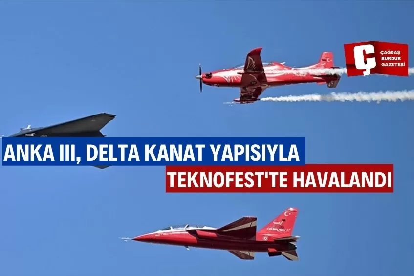 ANKA III, HALKA AÇIK İLK UÇUŞUNU TEKNOFEST ADANA'DA YAPTI