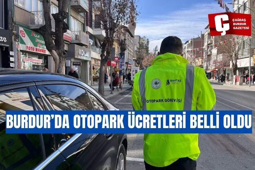 BURDUR’DA CADDELERDE OTOPARK ÜCRETLERİ BELİRLENDİ