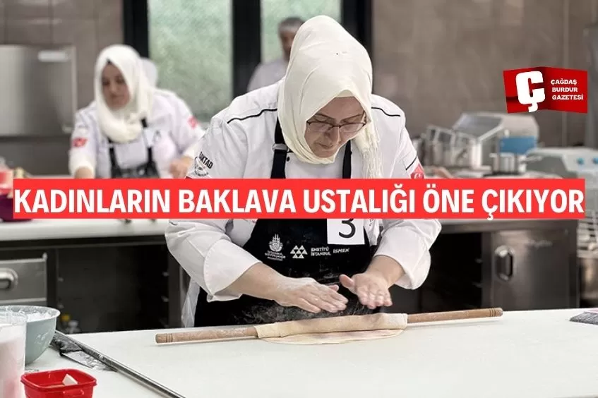 KADIN USTALAR EN İYİ BAKLAVAYI YAPMAK İÇİN YARIŞTI