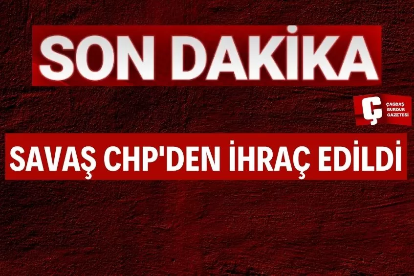 O İSİM CHP'DEN İHRAÇ EDİLDİ