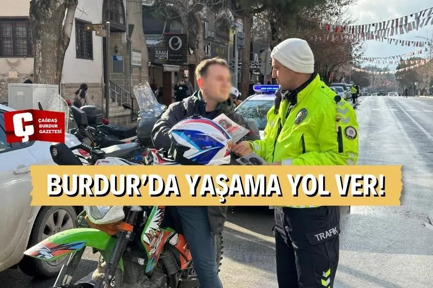 BURDUR'DA YAŞAMA YOL VEREN 