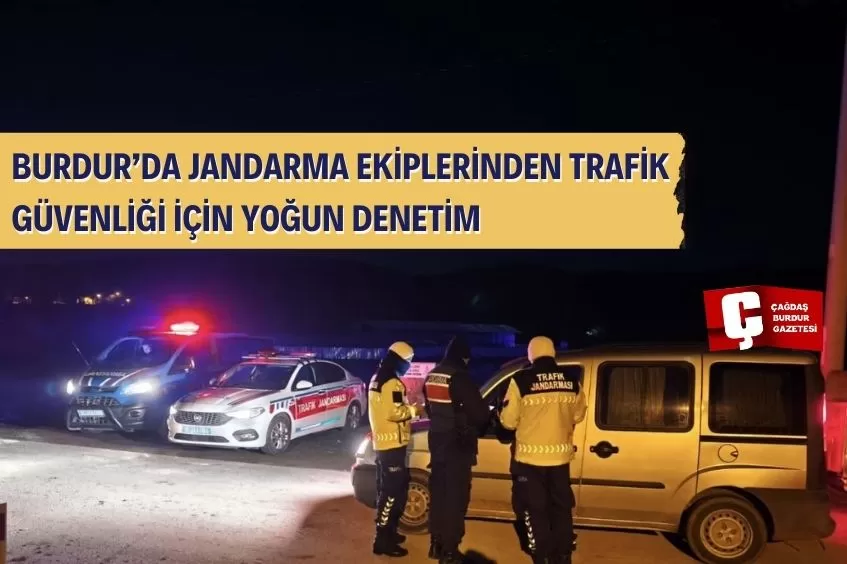 BURDUR’DA 4.265 ARAÇ KONTROL EDİLDİ, 27’Sİ TRAFİKTEN MEN EDİLDİ