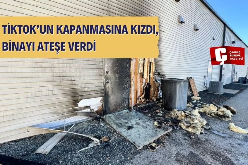 TİKTOK’UN KAPANMASINA KIZDI, BİNAYI ATEŞE VERDİ