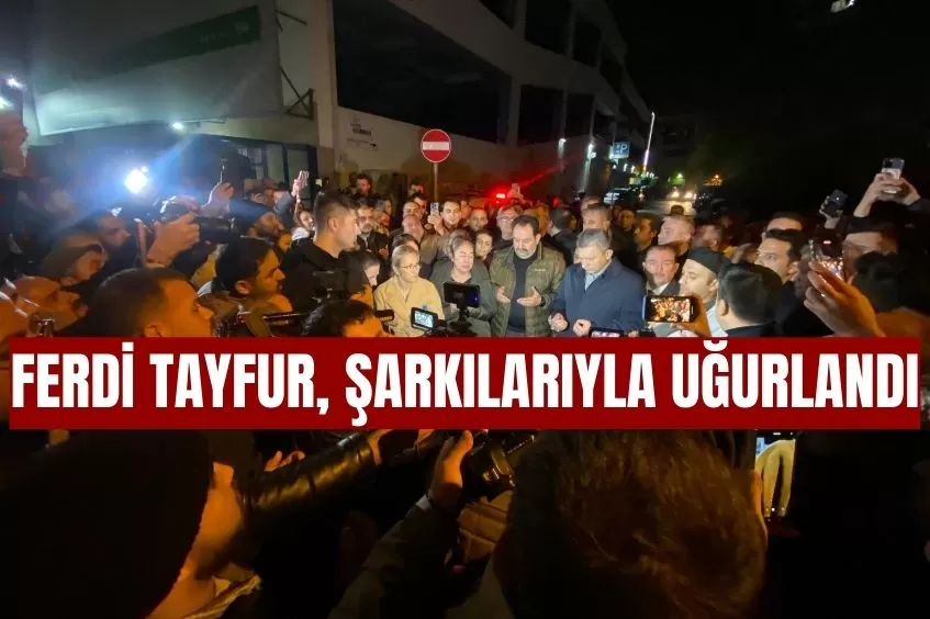 FERDİ TAYFUR, ŞARKILARIYLA UĞURLANDI