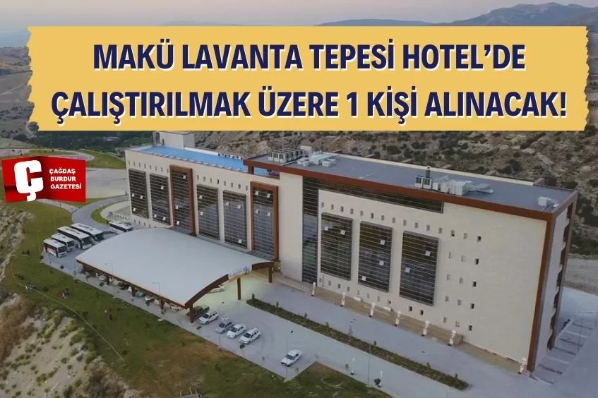 MAKÜ LAVANTA TEPESİ HOTEL'DE ELEMAN ALIMI!