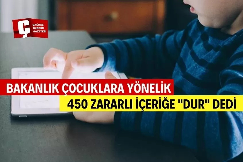 AİLE VE SOSYAL HİZMETLER BAKANLIĞI DİJİTAL MECRADA ÇOCUKLARA YÖNELİK 450 ZARARLI İÇERİĞE 