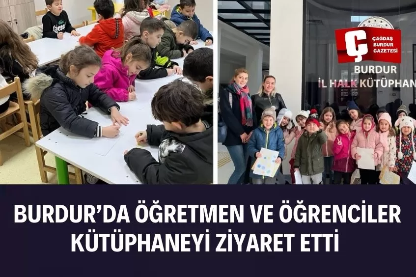 BURDUR’DA ÖĞRETMEN VE ÖĞRENCİLERDEN KÜTÜPHANE ZİYARETİ