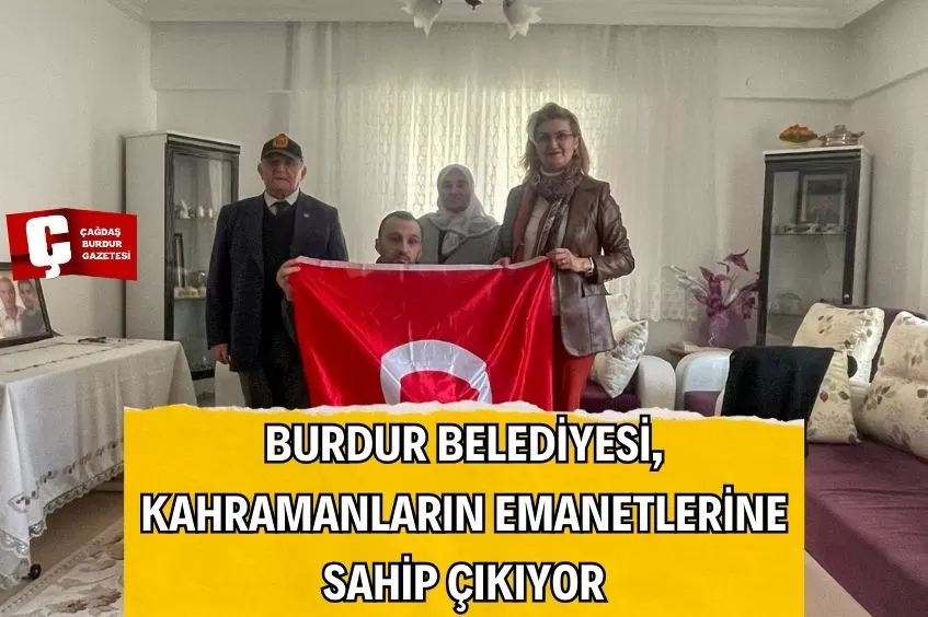 BURDUR BELEDİYESİ’NDEN GÖNÜL KÖPRÜSÜ: GAZİLER VE ŞEHİT AİLELERİ UNUTULMADI