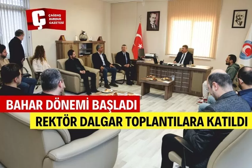 REKTÖR DALGAR BAHAR DÖNEMİ AKADEMİK KURUL TOPLANTILARINA KATILDI