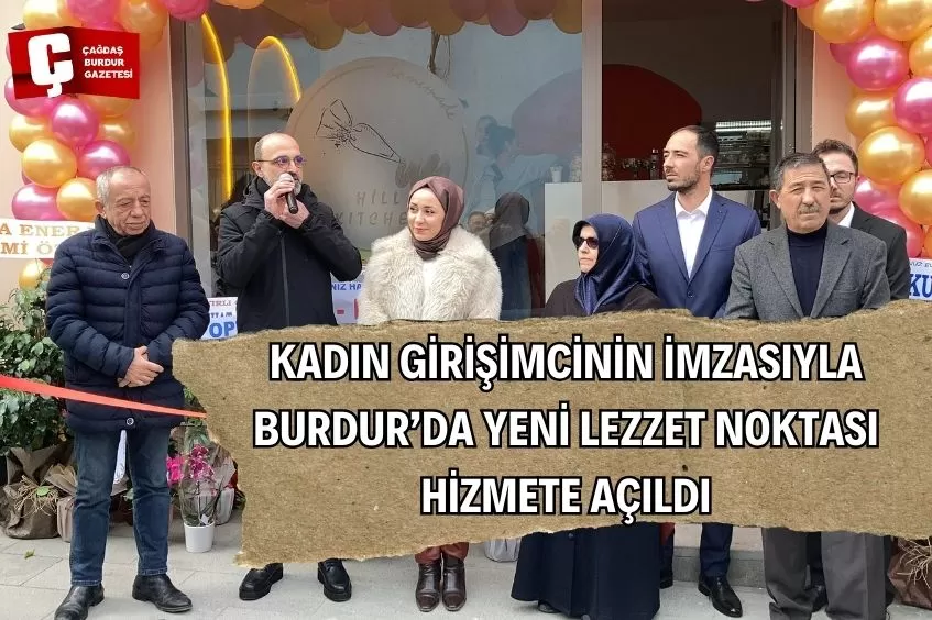 BURDUR'UN YENİ LEZZET NOKTASI HİZMETE GİRDİ