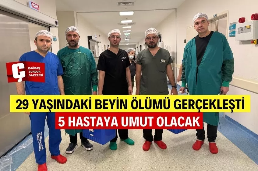 ANTALYA'DA BEYİN ÖLÜMÜ GERÇEKLEŞEN GENCİN ORGANLARI 5 HASTAYA UMUT OLACAK