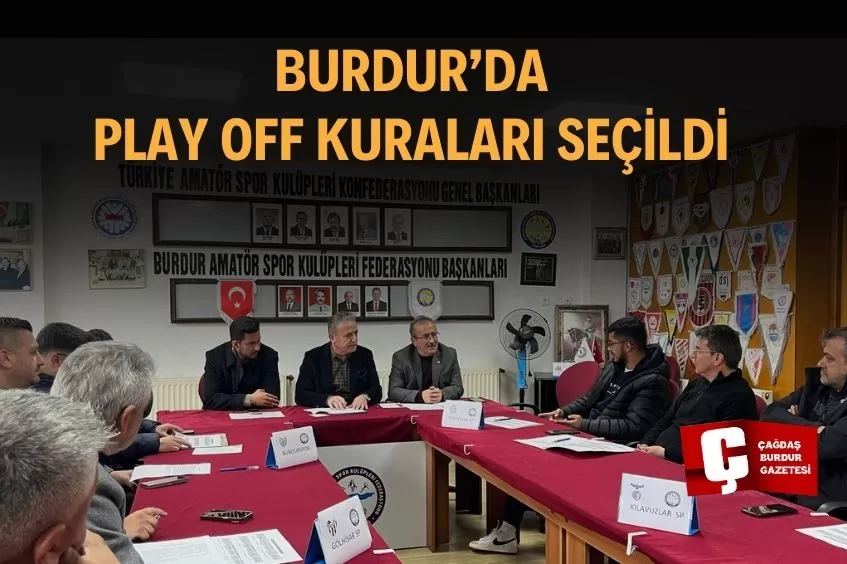 BURDUR’DA PLAY OFF KURALARI SEÇİLDİ