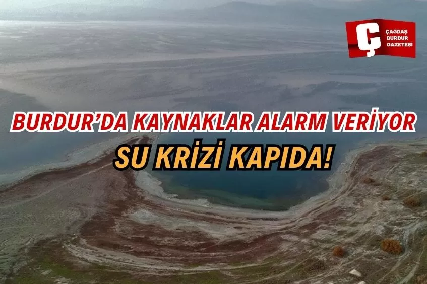 ANTALYA, ISPARTA VE BURDUR’DA SU KRİZİ KAPIDA