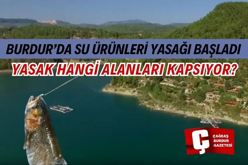 BURDUR’DA SU ÜRÜNLERİ YASAĞI BAŞLADI