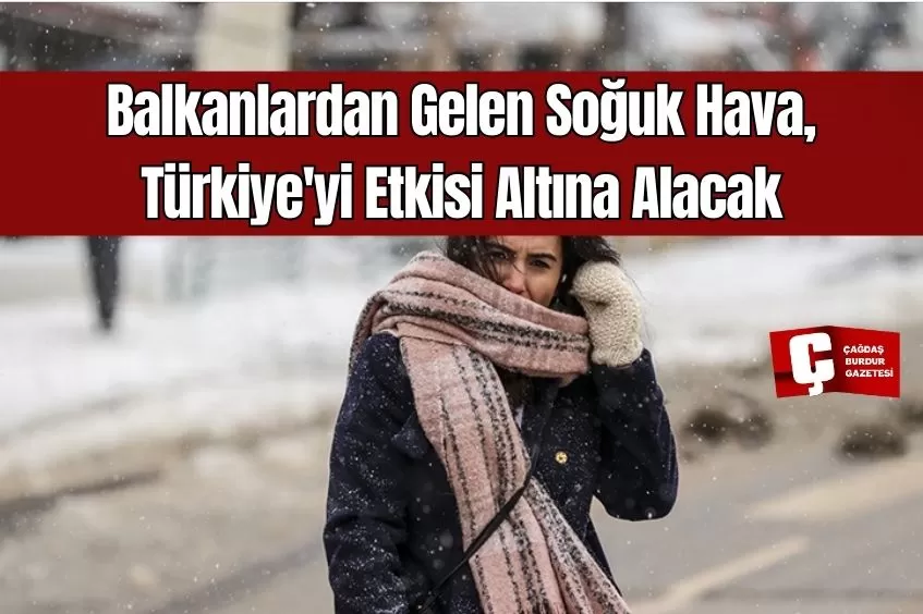 METEOROLOJİ’DEN KAR VE YAĞMUR UYARISI: TÜRKİYE SOĞUK HAVANIN ETKİSİNE GİRECEK