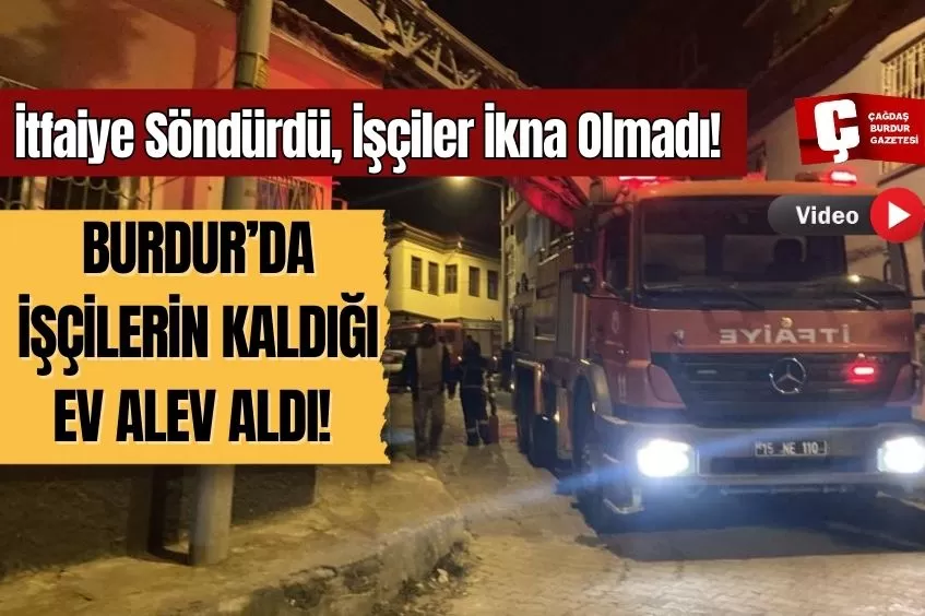 BURDUR'DA YANGINA İNANMAYAN EV SAKİNLERİ İLE İTFAİYE ÇAVUŞUNUN SOHBETİ TEBESSÜM ETTİRDİ