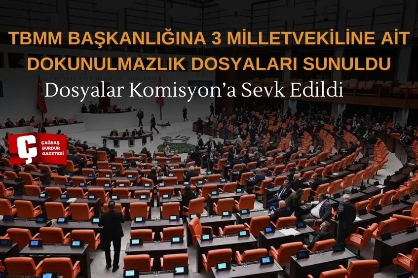 TBMM'YE YENİ DOKUNULMAZLIK DOSYALARI SEVK EDİLDİ