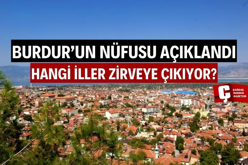 80 İLDEN BURDUR'A GELEREK YAŞAYAN KİŞİ SAYISI AÇIKLANDI!