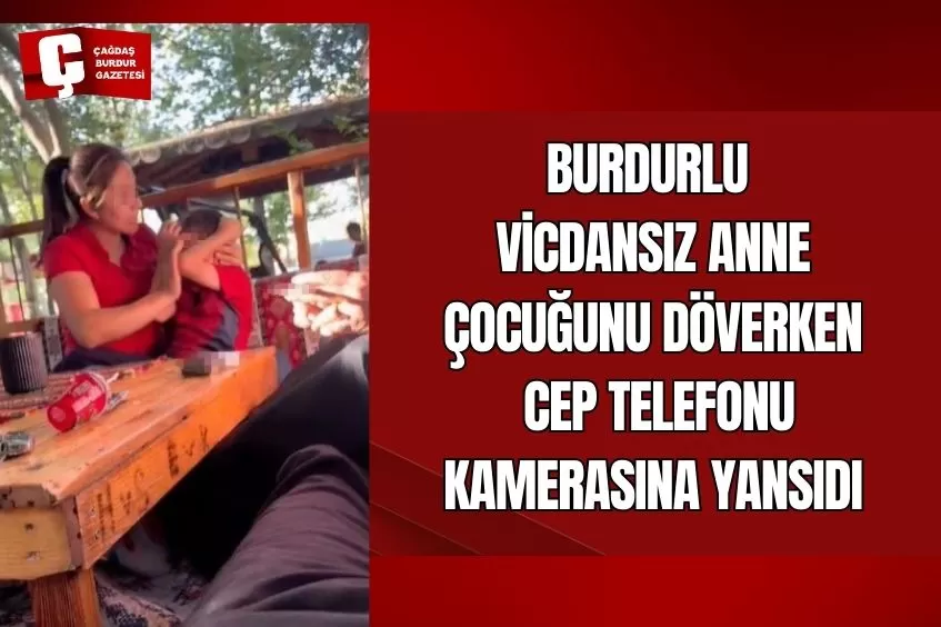 BURDUR’DA ANNE DEHŞETİ: ÇOCUĞUNU DARP ETTİ, DEVLET KORUMASINA ALINDI!