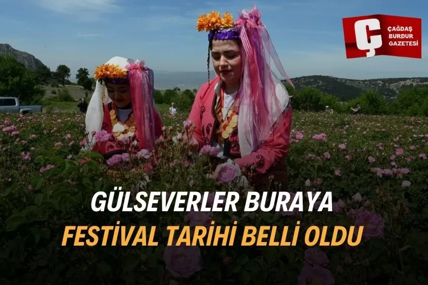 ISPARTA'DA GÜL FESTİVALİNİN TARİHİ BELİRLENDİ