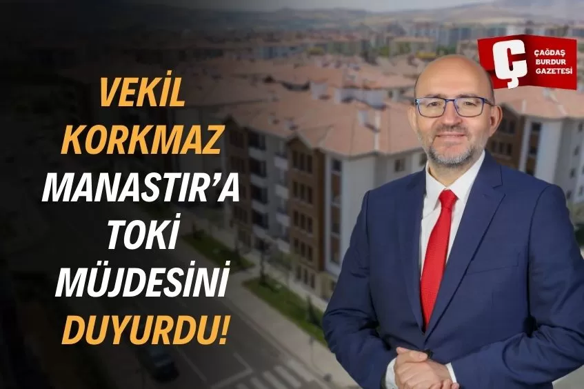 MİLLETVEKİLİ KORKMAZ DUYURDU! TOKİ KONUTU İHALESİ BELLİ OLDU