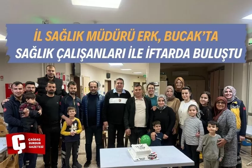 İL SAĞLIK MÜDÜRÜ ERK, SAĞLIK ÇALIŞANLARI İLE BİR ARAYA GELDİ