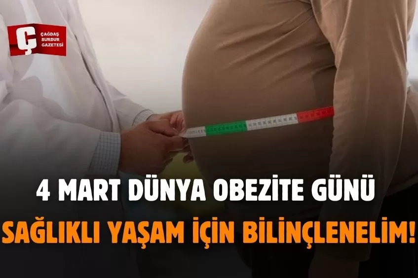 OBEZİTEYİ TANIYIN, ÖNLEM ALIN: 4 MART DÜNYA OBEZİTE GÜNÜ