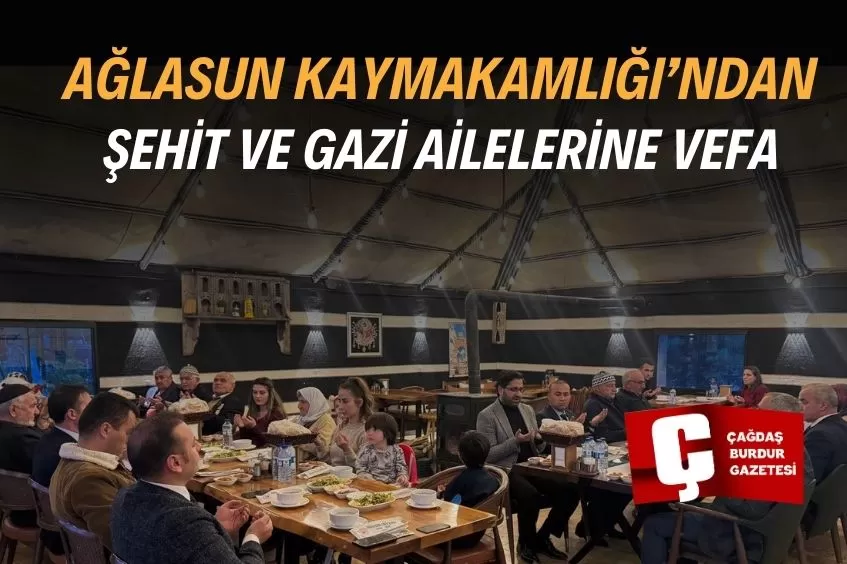 AĞLASUN KAYMAKAMLIĞI’NDAN ŞEHİT VE GAZİ AİLELERİNE VEFA