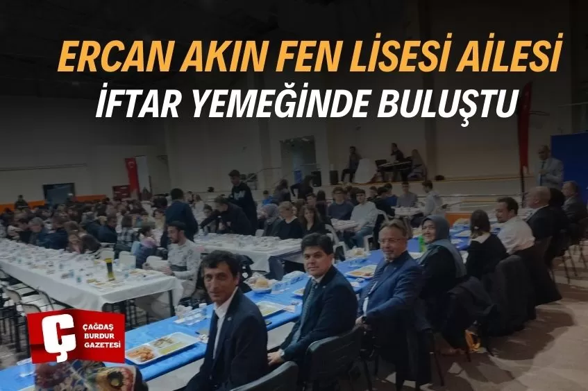 ERCAN AKIN FEN LİSESİ AİLESİ İFTAR YEMEĞİNDE BULUŞTU