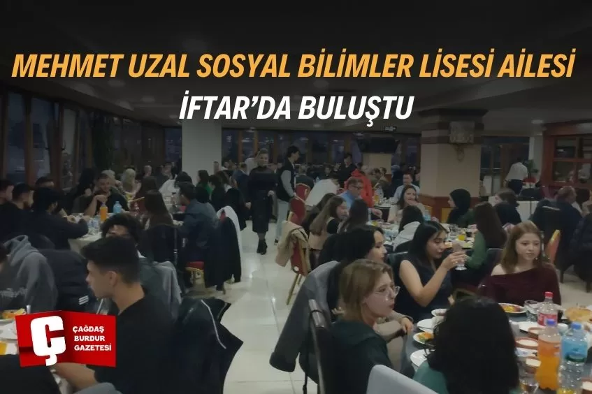 MEHMET UZAL SOSYAL BİLİMLER LİSESİ AİLESİ İFTAR’DA BULUŞTU