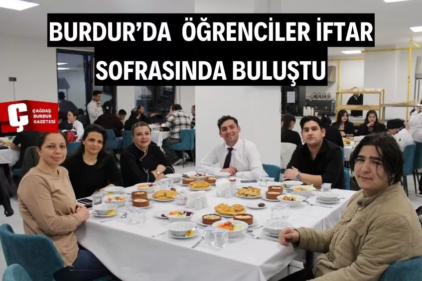 MAKÜLÜ ÖĞRENCİLER İFTAR SOFRASINDA BİR ARAYA GELDİ