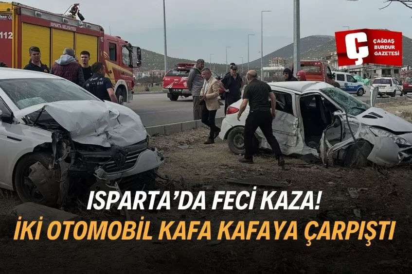 ISPARTA'DA TRAFİK KAZASINDA 2 KİŞİ ÖLDÜ, 3 KİŞİ YARALANDI