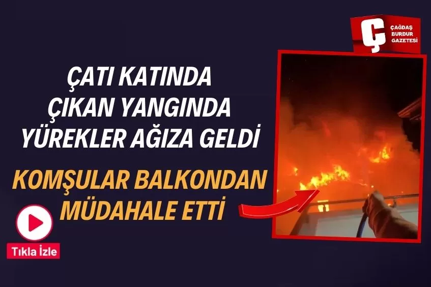 ALANYA'DA 5 KATLI BİNANIN ÇATI KATINDA ÇIKAN YANGIN YÜREKLERİ AĞIZA GETİRDİ