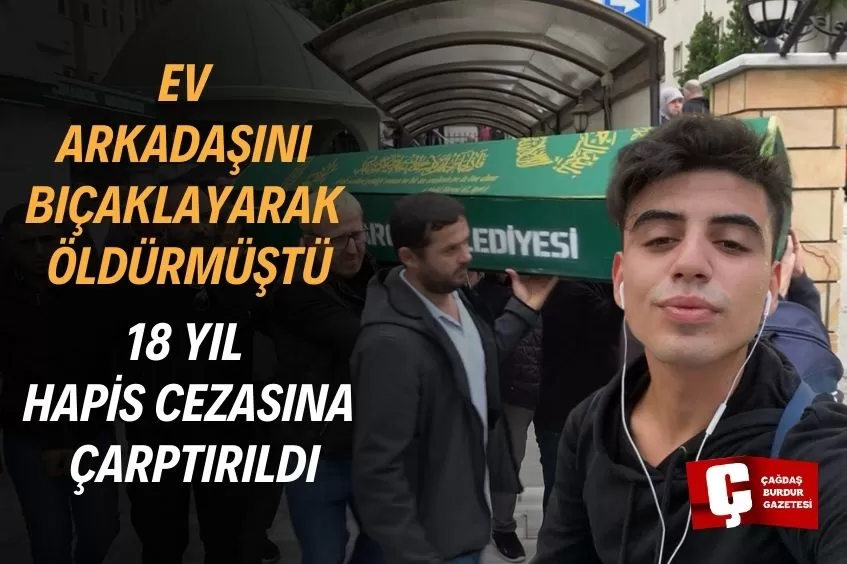 ANTALYA'DA EV ARKADAŞINI ÖLDÜREN SANIĞA 18 YIL HAPİS CEZASI